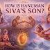How is Hanuman the Son of Lord Shiva? | Birth Story of Hanuman